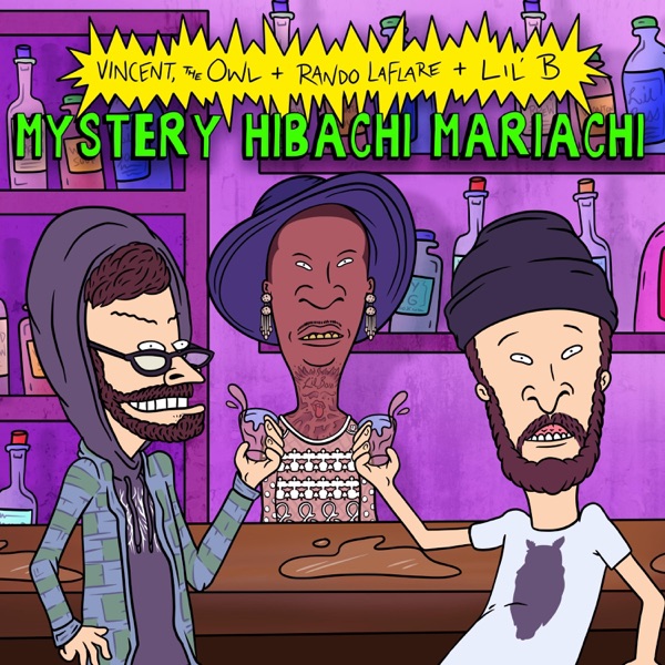 Mystery Hibachi Mariachi (feat. Lil B) - Single album cover
