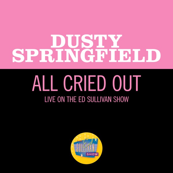 All Cried Out (Live On The Ed Sullivan Show, May 2, 1965) - Single album cover