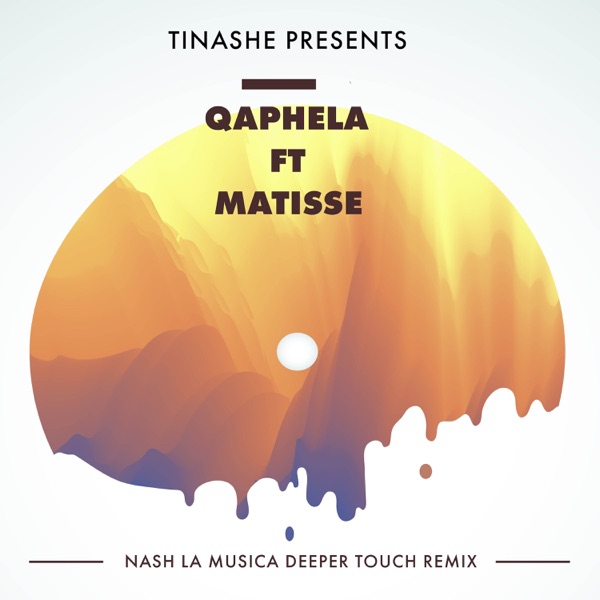 Qaphela Feat. Matisse (Nash La Musica Deeper Touch Remix) - Single album cover