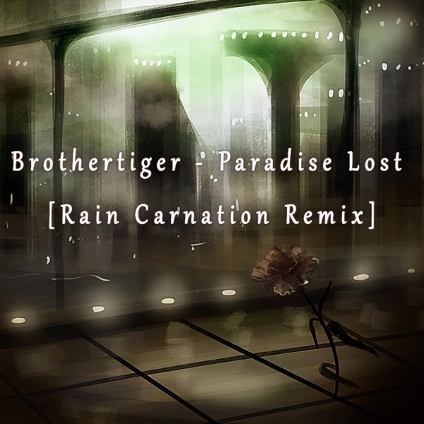 Paradise Lost (feat. Brothertiger) [Rain Carnation Remix] - Single album cover