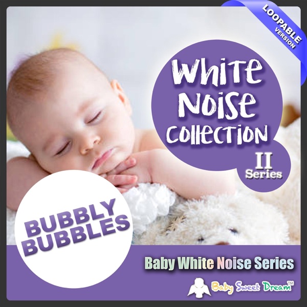 Baby White Noise Series: Bubbly Bubbles (Loopable Version) - Single album cover