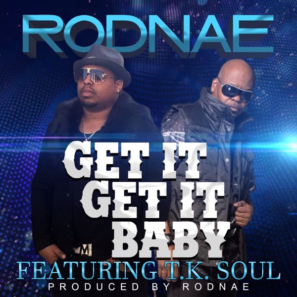 Get It Get It Baby (feat. T.K. Soul) - Single album cover