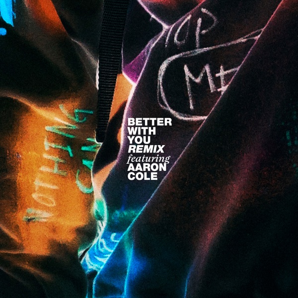 BETTER WITH YOU (REMIX) [feat. Aaron Cole] - Single album cover