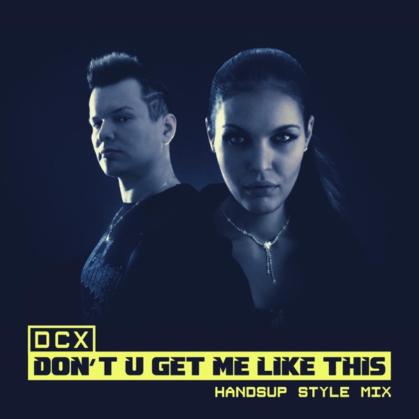 Don't U Get Me Like This (Handsup Style Mix) - Single album cover