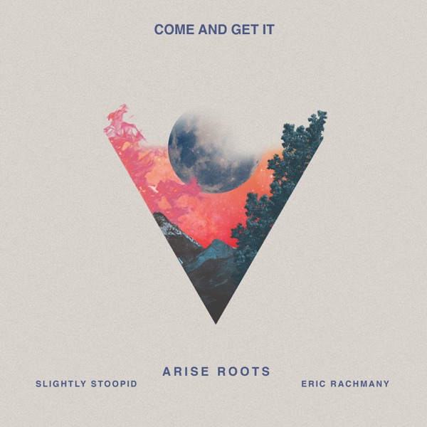 Come and Get It (feat. Slightly Stoopid & Eric Rachmany) - Single album cover