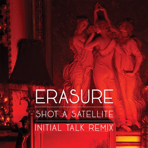 Shot A Satellite (Initial Talk Remix) - Single album cover