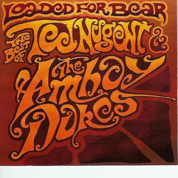 Loaded for Bear - The Best of Ted Nugent & The Amboy Dukes album cover