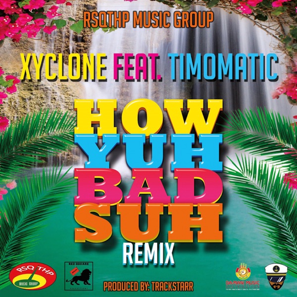 How Yuh Bad Suh (Remix) [feat. Timomatic] - Single album cover
