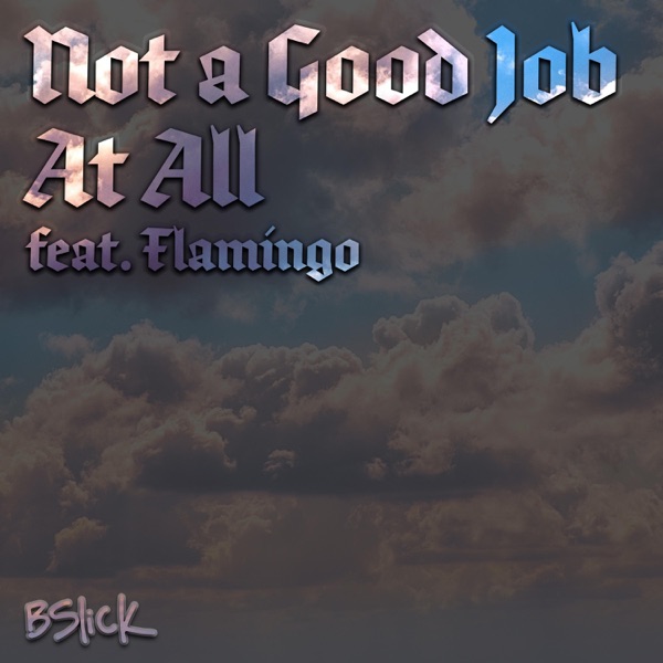 Not a Good Job at All (feat. Flamingo) - Single album cover