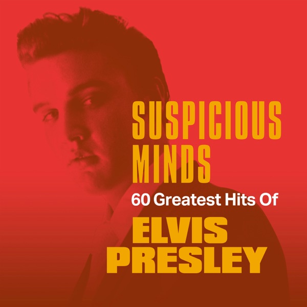 Suspicious Minds: 60 Greatest Hits of Elvis Presley album cover