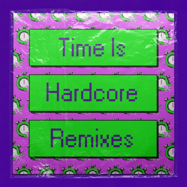 Time Is Hardcore (Remixes) [feat. Kae Tempest & Anita Blay] - Single album cover