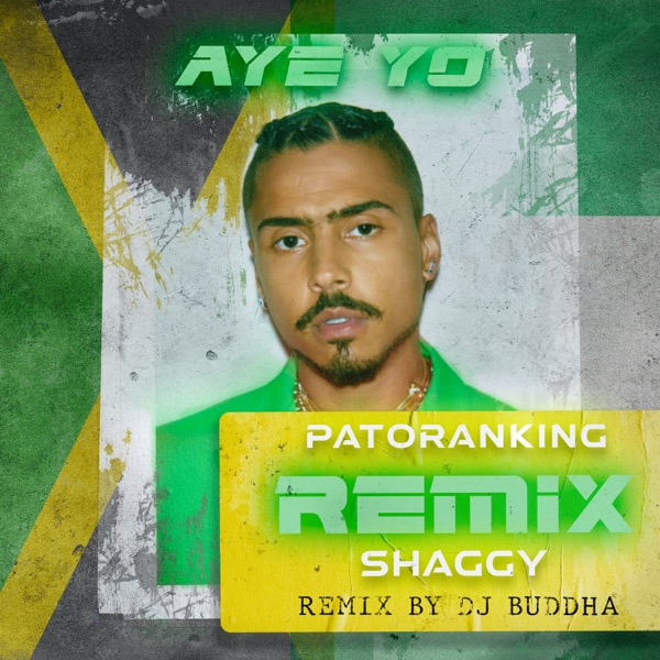 Aye Yo Remix by DJ Buddha (feat. Shaggy, Patoranking & Angela Hunte) - Single album cover