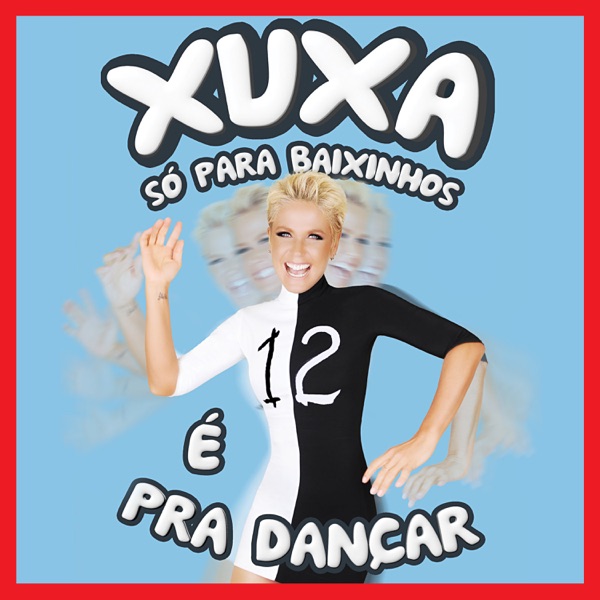 Xuxa Só para Baixinhos 12 (XSPB 12) - É Pra Dançar album cover