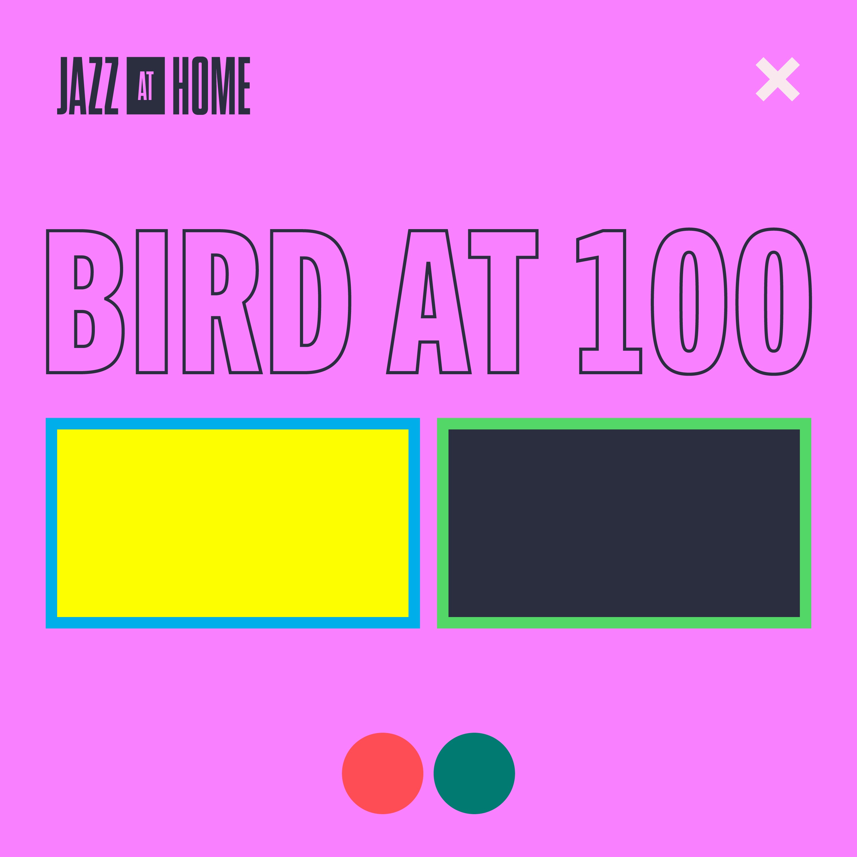 Bird at 100 (Jazz at Home) - EP album cover