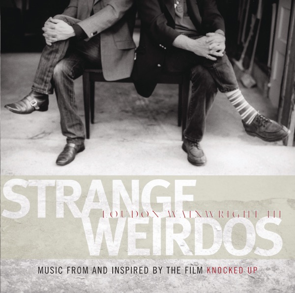 Strange Weirdos - Music from and Inspired By the Film "Knocked Up" album cover
