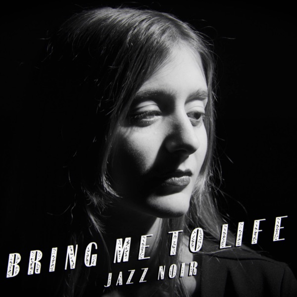 Bring Me to Life (Jazz Noir) - Single album cover