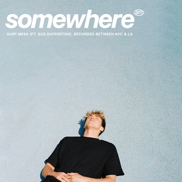 Somewhere (feat. Gus Dapperton) - Single album cover