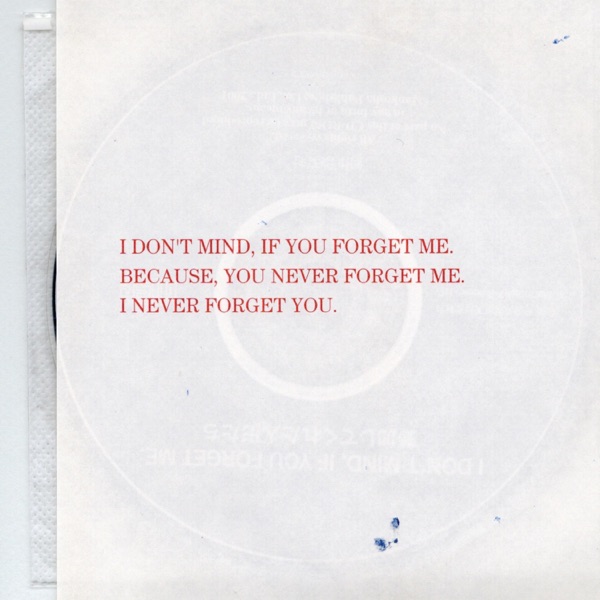 I Don't Mind, If You Forget Me, Because, You Never Forget Me, I Never Forget You. - EP album cover