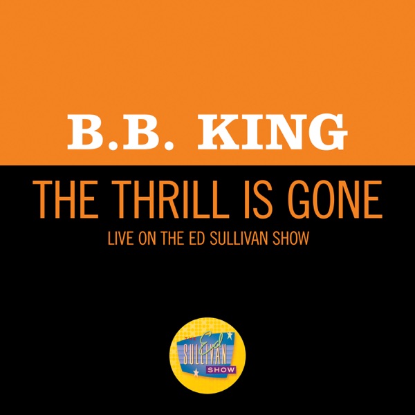 The Thrill Is Gone (Live On The Ed Sullivan Show, December 8, 1957) - Single album cover