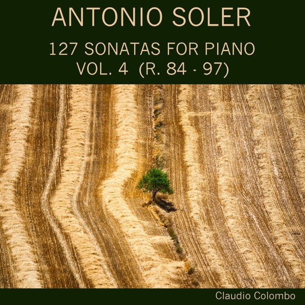 Antonio Soler: 127 Sonatas for Piano, Vol. 4 (R. 84 - 97) album cover
