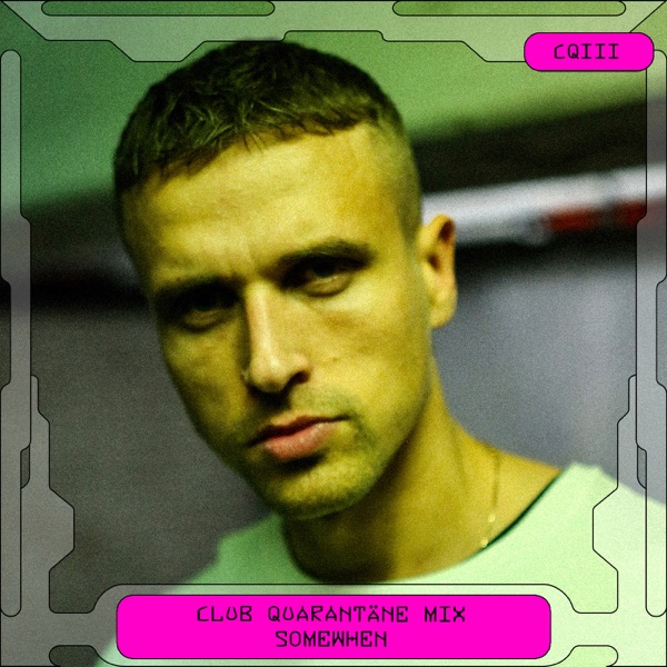 Club Quarantäne: Somewhen, Jun 26, 2020 (DJ Mix) album cover