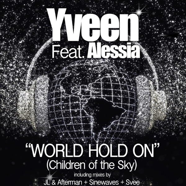 World Hold On (Children of the Sky) [feat. Alessia] [Remixes] - EP album cover