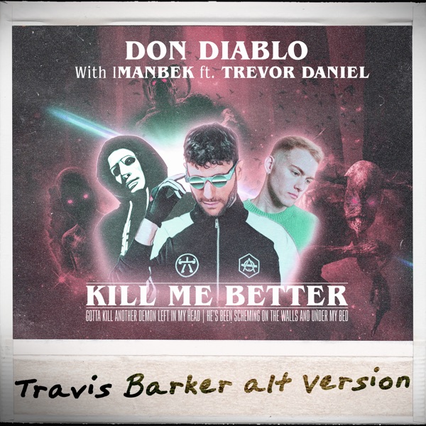 Kill Me Better (feat. Trevor Daniel) [Travis Barker Alt Version] - Single album cover
