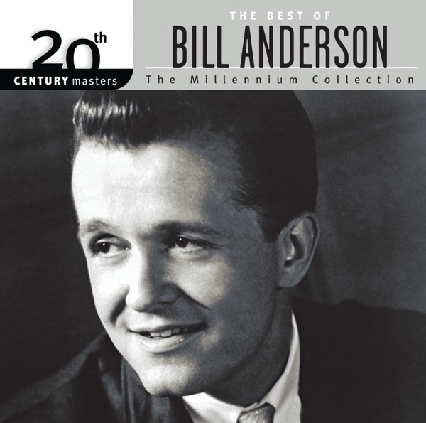 The Best of Bill Anderson - The Millennium Collection album cover