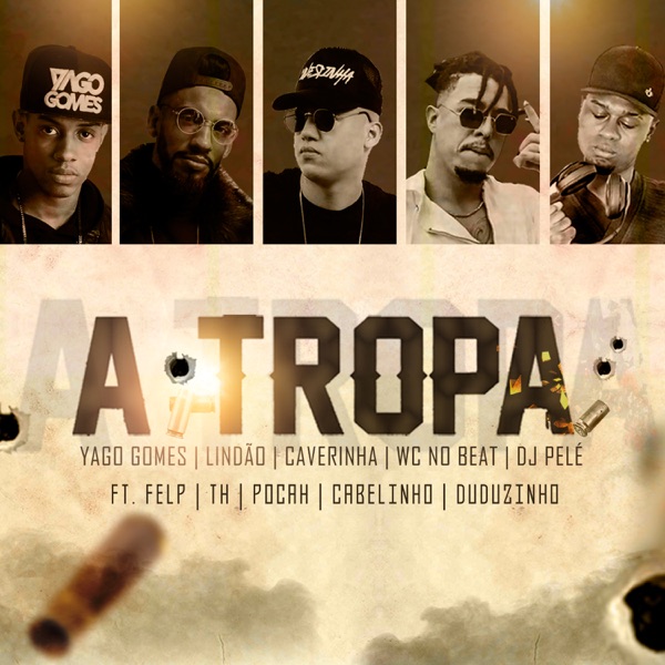 A Tropa (feat. DJ Lindão, WC no Beat, Dj Pelé, Yago Gomes, MC Th, POCAH, Felp 22, Duduzinho & MC Cab album cover