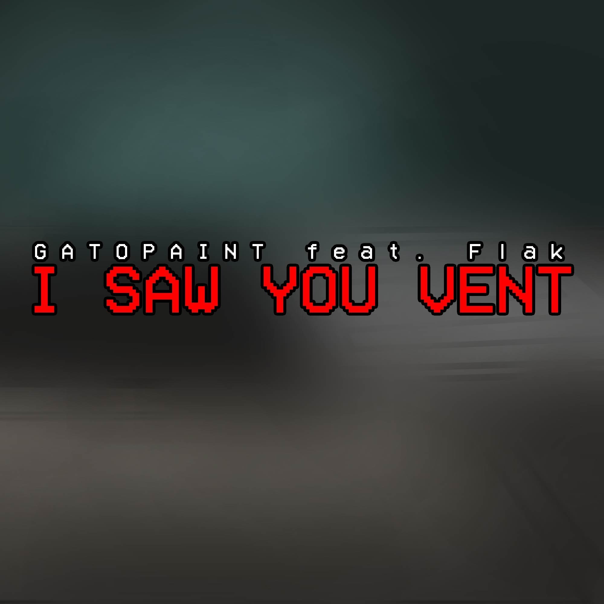 I Saw You Vent (feat. Flak) - Single album cover