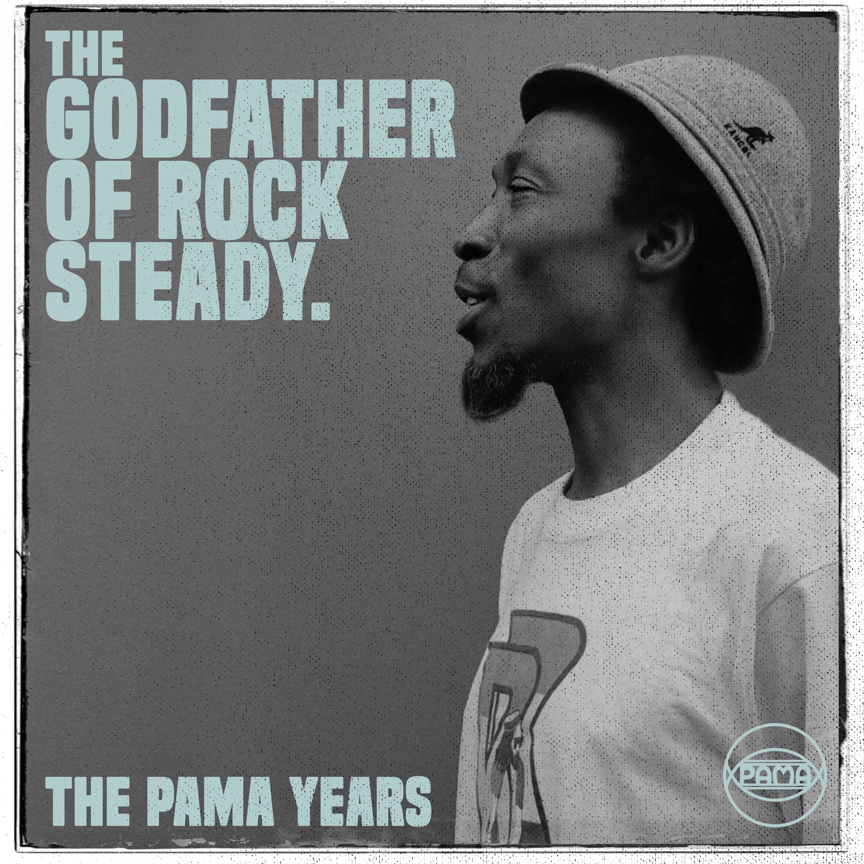 The Pama Years: Alton Ellis, The Godfather of Rocksteady album cover