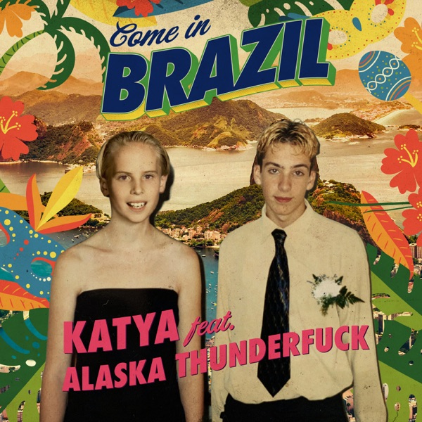 Come In Brazil (feat. Alaska Thunderfuck) - Single album cover