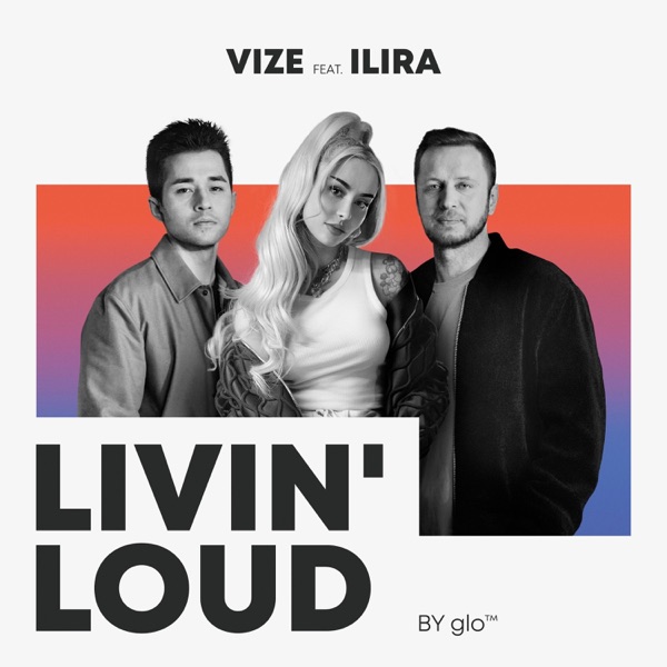 Livin' Loud (by glo™) [feat. ILIRA] - Single album cover