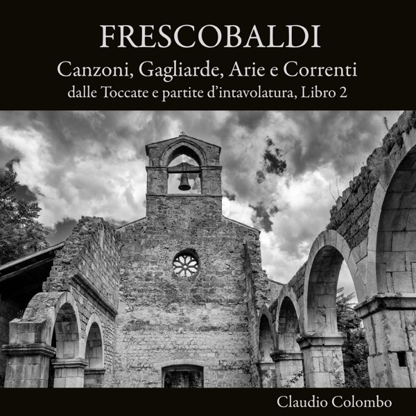 Frescobaldi: Canzoni, gagliarde, arie e correnti dalle toccate e partite d'intavolatura, Libro 2 album cover