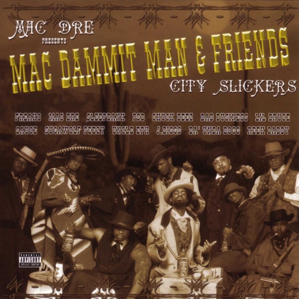 Mac Dre Presents Mac Dammit Man & Friends: City Slickers album cover