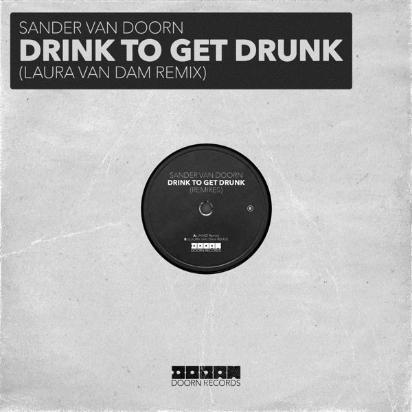 Drink To Get Drunk (Laura van Dam Remix) - Single album cover