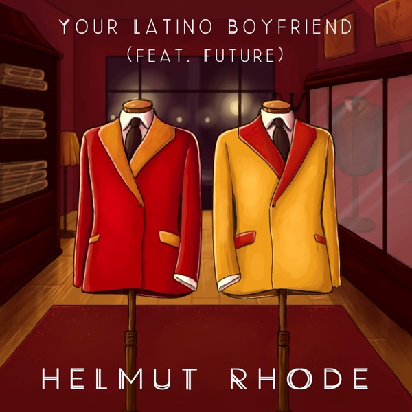 Your Latino Boyfriend (feat. Future) - Single album cover