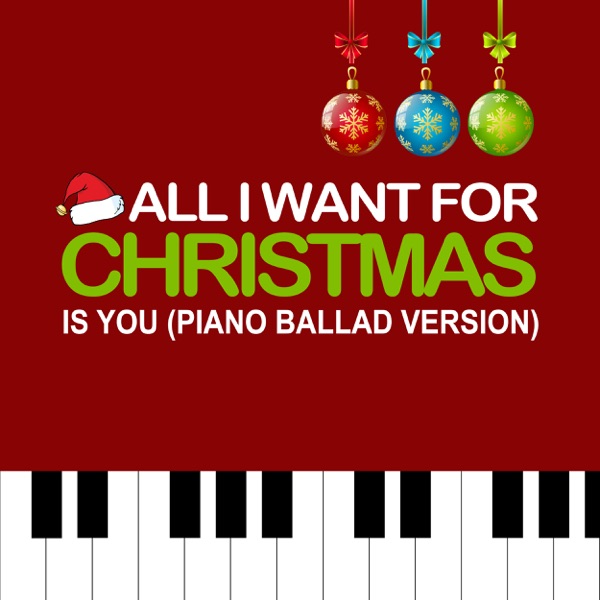 All I Want for Christmas Is You (Piano Ballad Version) - Single album cover