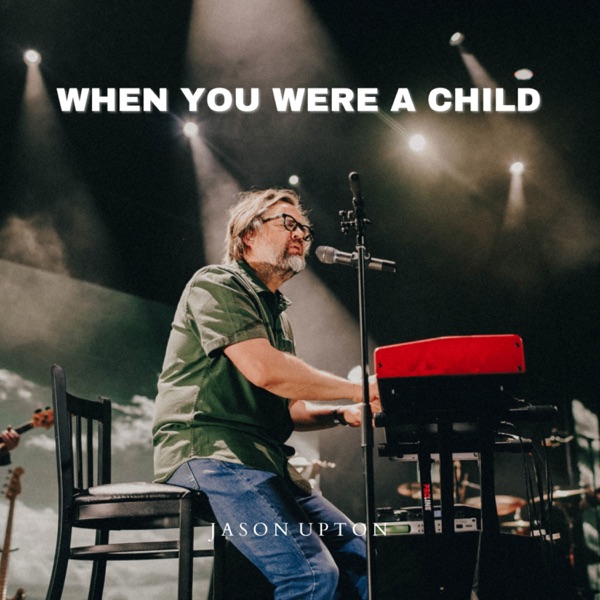 When You Were a Child (Live) - Single album cover