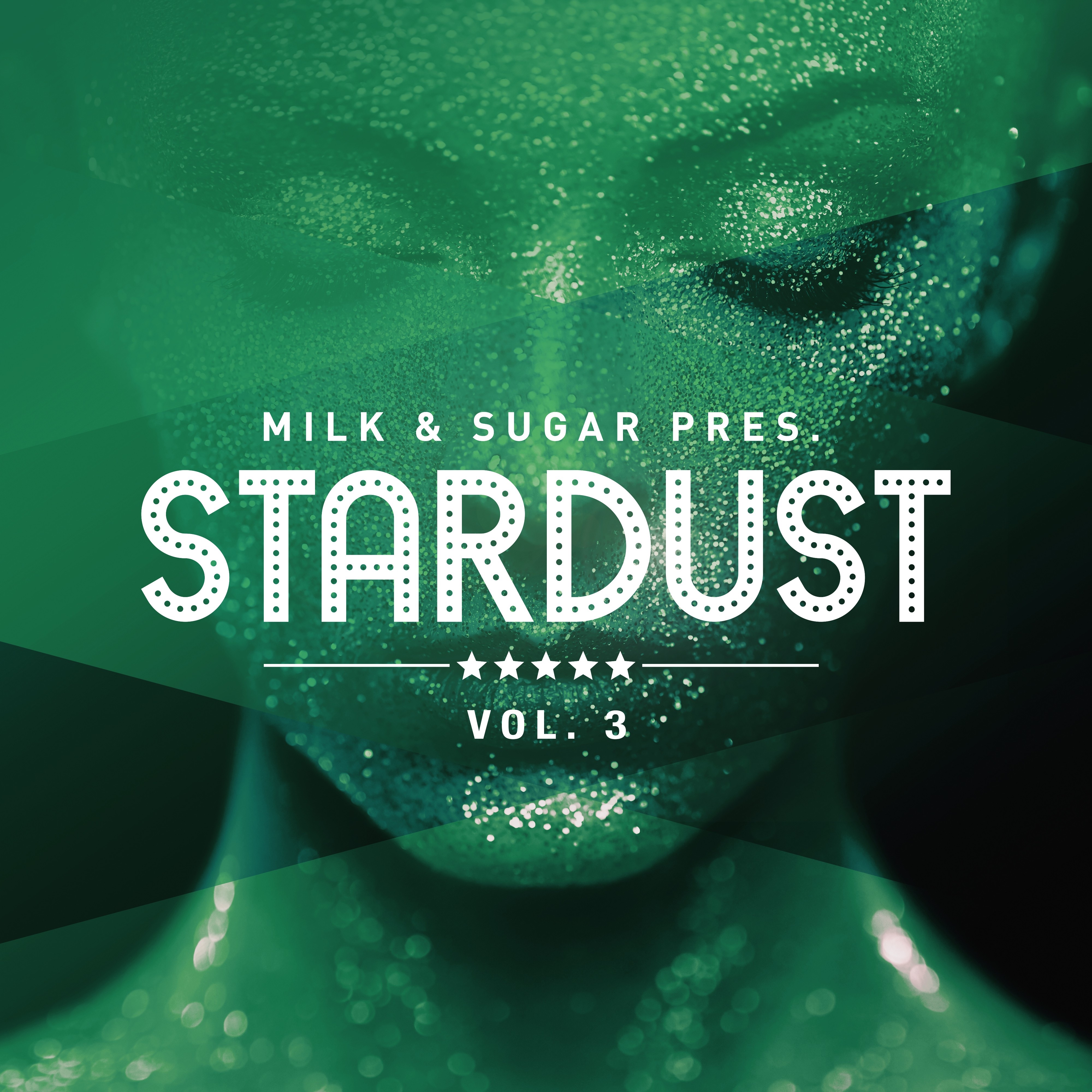 Milk & Sugar Pres. Stardust, Vol. 3 (DJ Mix) album cover