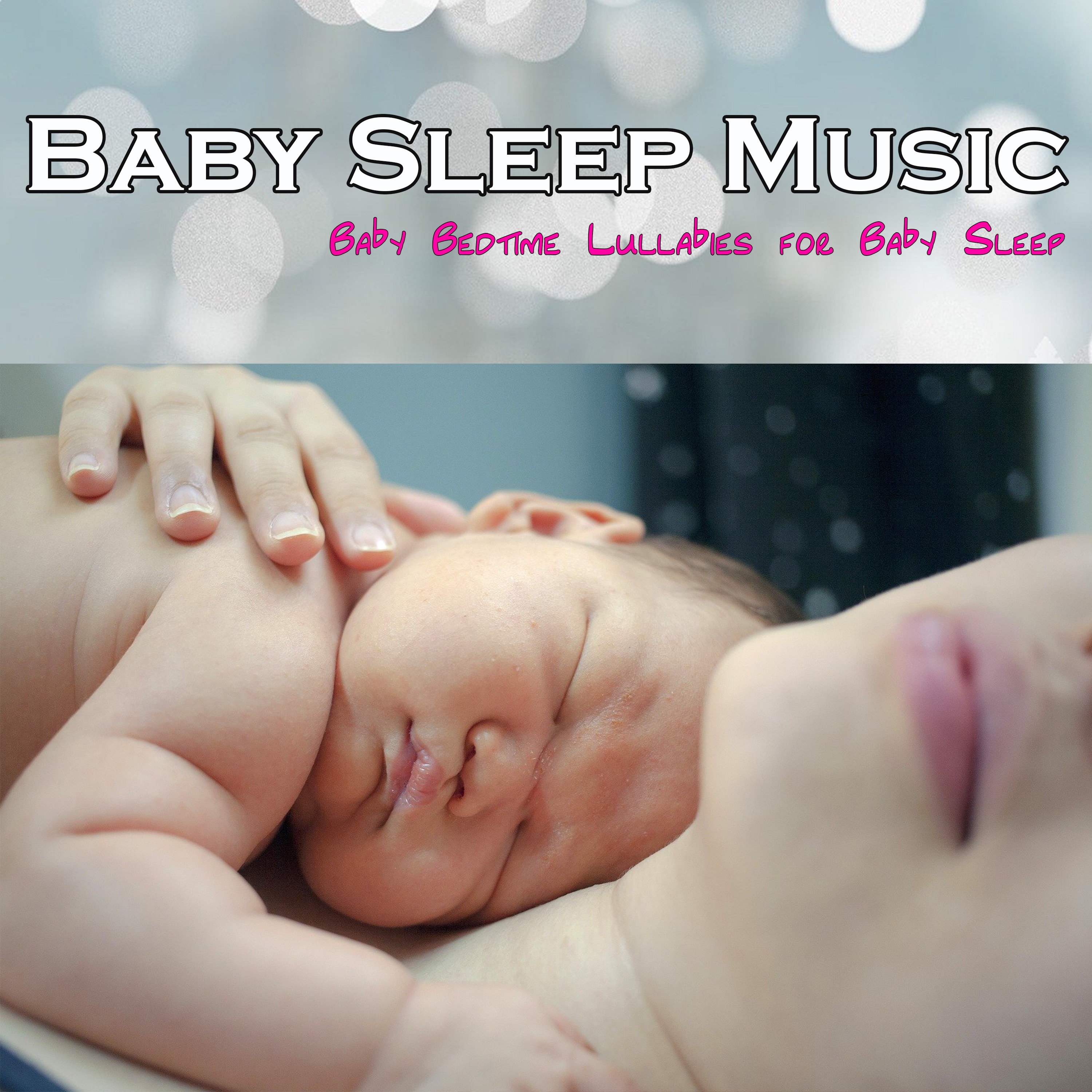 Baby Sleep Music: Baby Bedtime Lullabies for Baby Sleep album cover