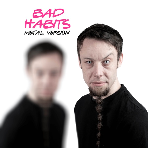 Bad Habits (Metal Version) - Single album cover