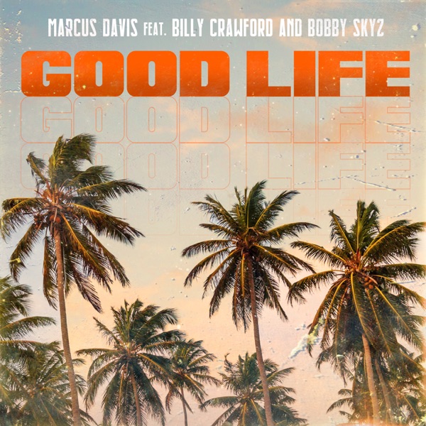 Good Life (feat. Billy Crawford & Bobby Skyz) - Single album cover