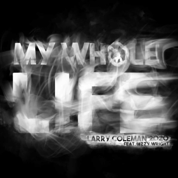 My Whole Life (feat. Dizzy Wright) - Single album cover