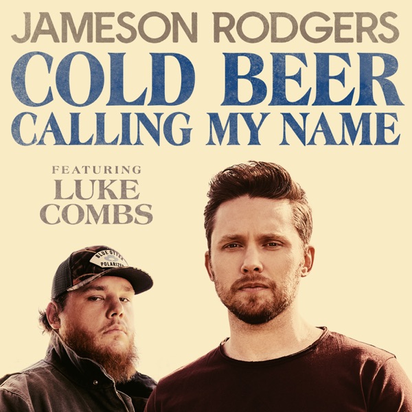 Cold Beer Calling My Name (feat. Luke Combs) - Single album cover