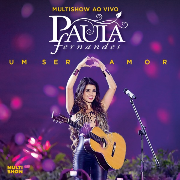 Multishow ao Vivo: Paula Fernandes - Um Ser Amor (Deluxe Version) album cover
