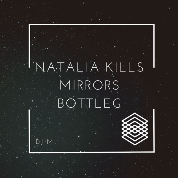 Mirrors (Bootleg) [feat. Natailia Kills] - Single album cover