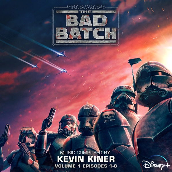Star Wars: The Bad Batch - Vol. 1 (Episodes 1-8) [Original Soundtrack] album cover