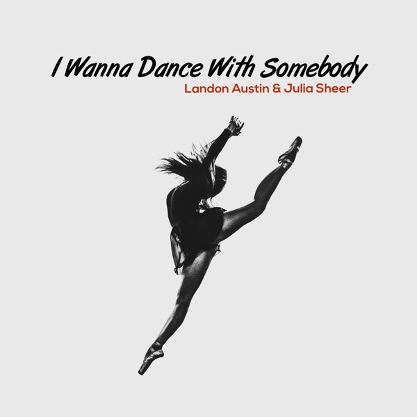 I Wanna Dance with Somebody (Acoustic) [feat. Julia Sheer] - Single album cover