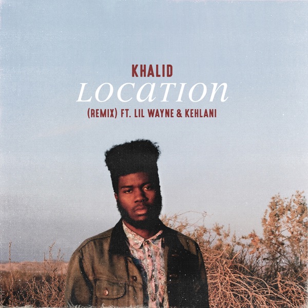 Location (Remix) [feat. Lil Wayne & Kehlani] - Single album cover
